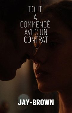 Tout a commencé avec un contrat (eBook, ePUB) - Jaybrown Tout a commencé avec un contrat (eBook, ePUB) - Jaybrown
