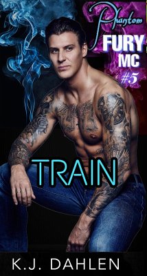 Train (Phantom Fury MC, #5) (eBook, ePUB) - Dahlen, Kj