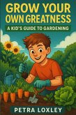 Grow Your Own Greatness (eBook, ePUB)