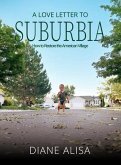A Love Letter to Suburbia (eBook, ePUB)