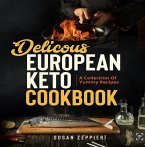 Delicious European Keto Cookbook (eBook, ePUB) Delicious European Keto Cookbook (eBook, ePUB)
