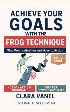 Cover Achieve Your Goals with the Frog Technique (eBook, ePUB)