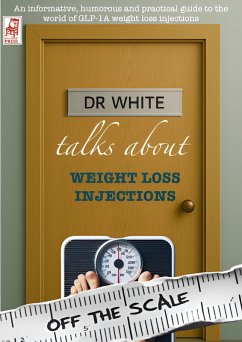 Cover Off The Scale: Dr White talks about Weight Loss Injections (Dr White talks about...) (eBook, ePUB)
