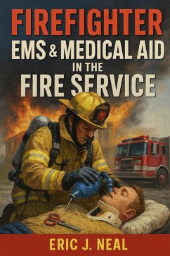 Firefighter EMS & Medical Aid in the Fire Service (eBook, ePUB) - Neal, Eric J.