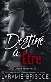 Destiné à Être (La Série Heaven Hill, #1) (eBook, ePUB) Destiné à Être (La Série Heaven Hill, #1) (eBook, ePUB)