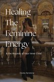 Healing The Feminine Energy (eBook, ePUB)