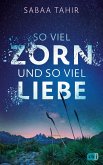 So viel Zorn und so viel Liebe   (Mängelexemplar)