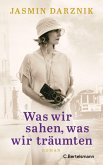 Was wir sahen, was wir träumten   (Mängelexemplar) Was wir sahen, was wir träumten   (Mängelexemplar)