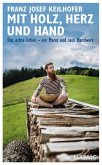 Mit Holz, Herz und Hand   (Mängelexemplar) Mit Holz, Herz und Hand   (Mängelexemplar)