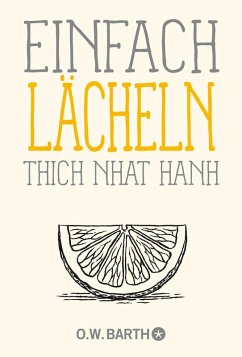 Einfach lächeln (Mängelexemplar) - Thich Nhat Hanh Einfach lächeln (Mängelexemplar) - Thich Nhat Hanh
