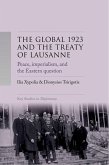 The Global 1923 and the Treaty of Lausanne (eBook, ePUB) The Global 1923 and the Treaty of Lausanne (eBook, ePUB)