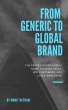 From Generic to Global Brand: The... - Bild 1