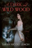 A Dark and Wild Wood (eBook, ePUB)