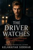 The Driver Watches: Obsession, Public Transport Suspense Romance (eBook, ePUB) The Driver Watches: Obsession, Public Transport Suspense Romance (eBook, ePUB)