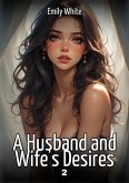 A Husband and Wife's Desires. 2 (eBook, ePUB)