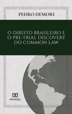 Cover O Direito Brasileiro e o Pre-Trial Discovery do Common Law (eBook, ePUB)