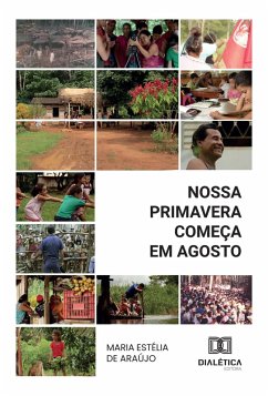 Nossa Primavera Começa em Agosto (eBook, ePUB) - Araújo, Maria Estélia de