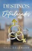 Destinos Entrelazados (eBook, ePUB) Destinos Entrelazados (eBook, ePUB)