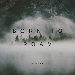 Born To Roam (eBook, ePUB) - Figaar