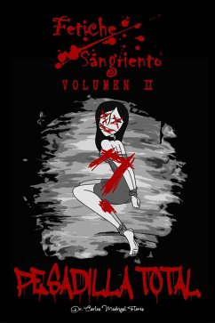Fetiche Sangriento: Pesadilla Total (Legado de Sangre, #2) (eBook, ePUB) - Flores, Carlos Madrigal