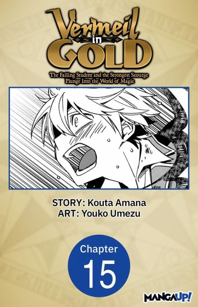Vermeil in Gold: The Failing Student and the Strongest Scourge Plunge Into the World of Magic #015 (eBook, ePUB)