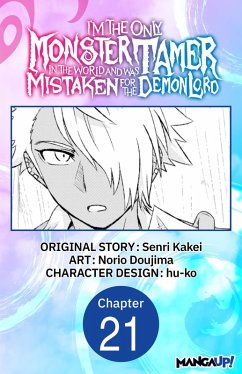 I'm the Only Monster Tamer in the World and Was Mistaken for the Demon Lord #021 (eBook, ePUB) Cover I'm the Only Monster Tamer in the World and Was Mistaken for the Demon Lord #021 (eBook, ePUB)