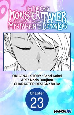 I'm the Only Monster Tamer in the World and Was Mistaken for the Demon Lord #023 (eBook, ePUB) Cover I'm the Only Monster Tamer in the World and Was Mistaken for the Demon Lord #023 (eBook, ePUB)