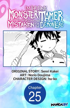 I'm the Only Monster Tamer in the World and Was Mistaken for the Demon Lord #025 (eBook, ePUB) Cover I'm the Only Monster Tamer in the World and Was Mistaken for the Demon Lord #025 (eBook, ePUB)
