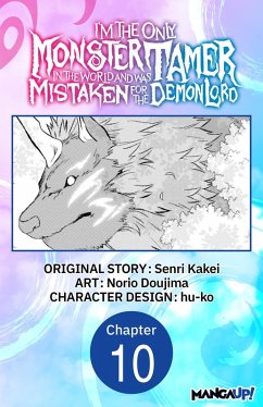 I'm the Only Monster Tamer in the World and Was Mistaken for the Demon Lord #010 (eBook, ePUB) Cover I'm the Only Monster Tamer in the World and Was Mistaken for the Demon Lord #010 (eBook, ePUB)