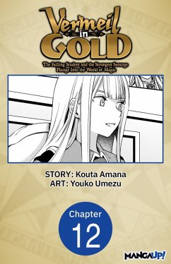 Vermeil in Gold: The Failing Student and the Strongest Scourge Plunge Into the World of Magic #012 (eBook, ePUB) Cover Vermeil in Gold: The Failing Student and the Strongest Scourge Plunge Into the World of Magic #012 (eBook, ePUB)