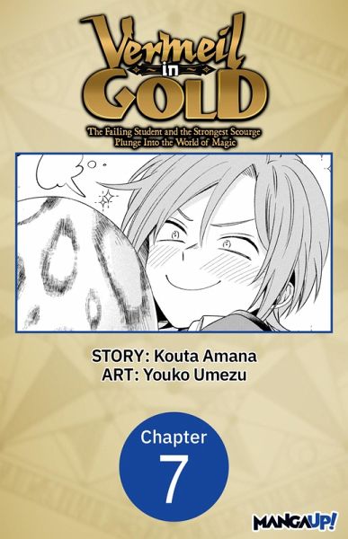 Vermeil in Gold: The Failing Student and the Strongest Scourge Plunge Into the World of Magic #007 (eBook, ePUB) Vermeil in Gold: The Failing Student and the Strongest Scourge Plunge Into the World of Magic #007 (eBook, ePUB)