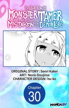I'm the Only Monster Tamer in the World and Was Mistaken for the Demon Lord #030 (eBook, ePUB) Cover I'm the Only Monster Tamer in the World and Was Mistaken for the Demon Lord #030 (eBook, ePUB)