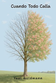 Cuando Todo Calla (eBook, ePUB) - Goldmann, Yael Cuando Todo Calla (eBook, ePUB) - Goldmann, Yael