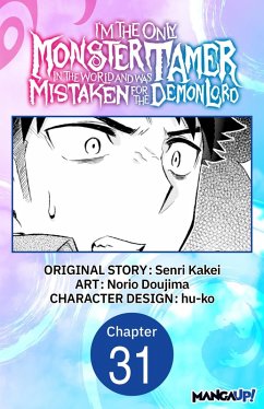 I'm the Only Monster Tamer in the World and Was Mistaken for the Demon Lord #031 (eBook, ePUB) Cover I'm the Only Monster Tamer in the World and Was Mistaken for the Demon Lord #031 (eBook, ePUB)