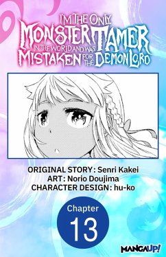I'm the Only Monster Tamer in the World and Was Mistaken for the Demon Lord #013 (eBook, ePUB) Cover I'm the Only Monster Tamer in the World and Was Mistaken for the Demon Lord #013 (eBook, ePUB)