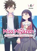 Miss Miyazen would Love to Get Closer to You 4 (eBook, ePUB)
