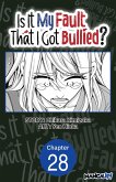 Is It My Fault That I Got Bullied? #028 (eBook, ePUB)