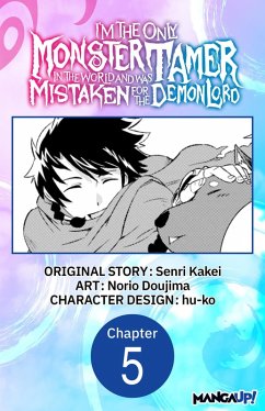I'm the Only Monster Tamer in the World and Was Mistaken for the Demon Lord #005 (eBook, ePUB) Cover I'm the Only Monster Tamer in the World and Was Mistaken for the Demon Lord #005 (eBook, ePUB)