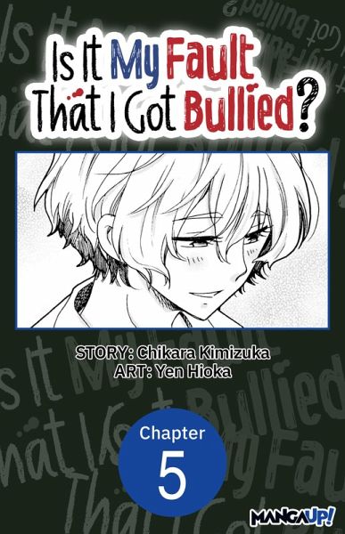 Is It My Fault That I Got Bullied? #005 (eBook, ePUB) Is It My Fault That I Got Bullied? #005 (eBook, ePUB)