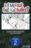 Is It My Fault That I Got Bullied? #002 (eBook, ePUB)
