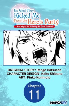 I'm Glad They Kicked Me From The Hero's Party... But Why're you following me, Great Saintess? #011 (eBook, ePUB) - Hatsueda, Renge