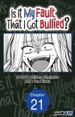 Is It My Fault That I Got Bullied? #021 (eBook, ePUB)