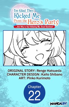 I'm Glad They Kicked Me From The Hero's Party... But Why're you following me, Great Saintess? #022 (eBook, ePUB) - Hatsueda, Renge