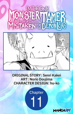 Cover I'm the Only Monster Tamer in the World and Was Mistaken for the Demon Lord #011 (eBook, ePUB)