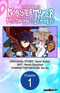 Cover I'm the Only Monster Tamer in the World and Was Mistaken for the Demon Lord #001 (eBook, ePUB)