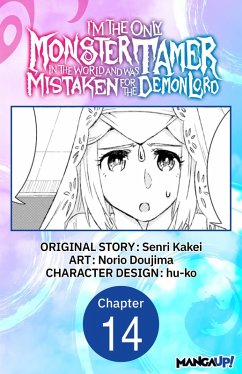 Cover I'm the Only Monster Tamer in the World and Was Mistaken for the Demon Lord #014 (eBook, ePUB)