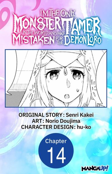 I'm the Only Monster Tamer in the World and Was Mistaken for the Demon Lord #014 (eBook, ePUB) I'm the Only Monster Tamer in the World and Was Mistaken for the Demon Lord #014 (eBook, ePUB)