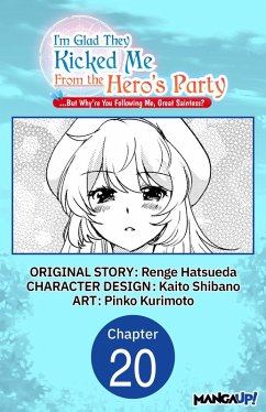 I'm Glad They Kicked Me From The Hero's Party... But Why're you following me, Great Saintess? #020 (eBook, ePUB) - Hatsueda, Renge