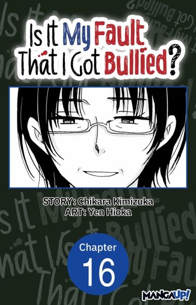Is It My Fault That I Got Bullied? #016 (eBook, ePUB) Is It My Fault That I Got Bullied? #016 (eBook, ePUB)