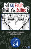 Is It My Fault That I Got Bullied? #024 (eBook, ePUB)